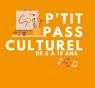 P'tit Pass Culturel 