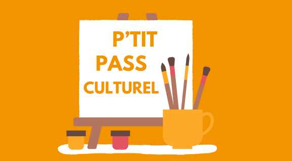 Le P'tit Pass Culturel est de retour !